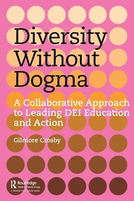 Diversitate fără dogmă: O abordare colaborativă a educației și acțiunii Leading Dei - Diversity Without Dogma: A Collaborative Approach to Leading Dei Education and Action