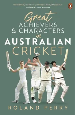 Mari realizări și personaje din Cricketul australian - Great Australian Cricket Achievers and Characters