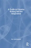 Un ghid pentru scriere creativă și imaginație - A Guide to Creative Writing and the Imagination