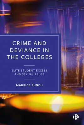 Criminalitate și devianță în facultăți: Excesul studenților de elită și abuzul sexual - Crime and Deviance in the Colleges: Elite Student Excess and Sexual Abuse