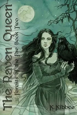 Regina corbilor: Pădurile zânelor Volumul 2 - The Raven Queen: Forests of the Faevolume 2