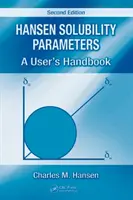 Parametrii de solubilitate Hansen - Manualul utilizatorului, ediția a doua - Hansen Solubility Parameters - A User's Handbook, Second Edition