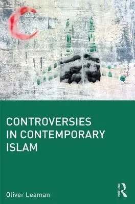 Controverse în islamul contemporan - Controversies in Contemporary Islam