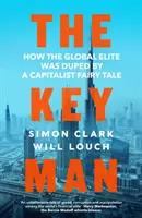 Key Man - Cum a fost păcălită elita globală de un basm capitalist - Key Man - How the Global Elite Was Duped by a Capitalist Fairy Tale