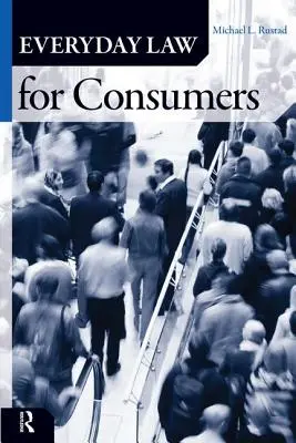 Dreptul cotidian pentru consumatori - Everyday Law for Consumers