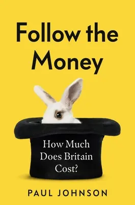 Follow the Money: Cât costă Marea Britanie? - Follow the Money: How Much Does Britain Cost?