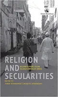 Religie și secularități - Reconfigurarea islamului în India contemporană - Religion and Secularities - Reconfiguring Islam in Contemporary India
