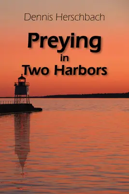 Praying in Two Harbors, 4 - Preying in Two Harbors, 4