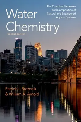Chimia apei - Procesele chimice și compoziția sistemelor acvatice naturale și artificiale - Water Chemistry - The Chemical Processes and Composition of Natural and Engineered Aquatic Systems