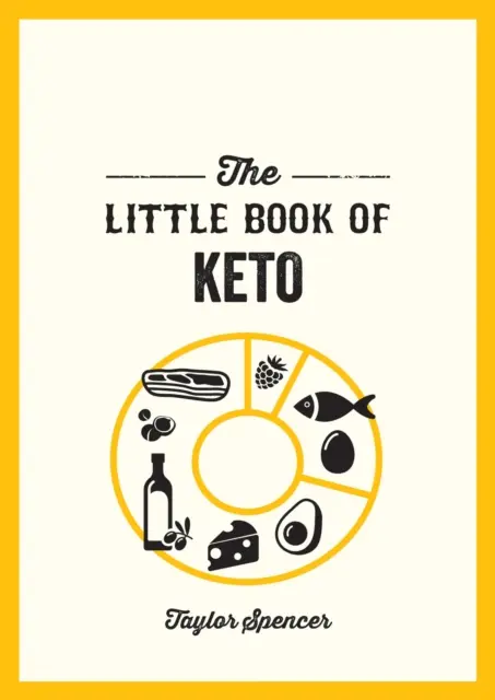 Little Book of Keto - Rețete și sfaturi pentru a culege roadele unei diete sărace în carbohidrați - Little Book of Keto - Recipes and Advice for Reaping the Rewards of a Low-Carb Diet