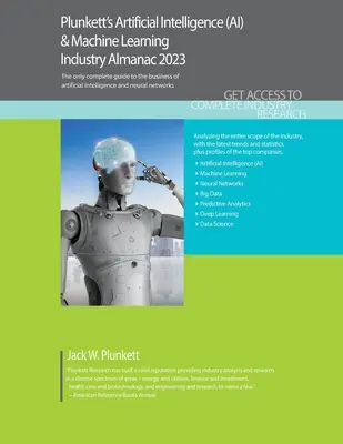 Plunkett's Artificial Intelligence (AI) & Machine Learning Industry Almanac 2023: Inteligența artificială (AI) și învățarea automată - cercetare de piață - Plunkett's Artificial Intelligence (AI) & Machine Learning Industry Almanac 2023: Artificial Intelligence (AI) & Machine Learning Industry Market Rese