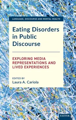 Tulburările de alimentație în discursul public: Explorarea reprezentărilor mediatice și a experiențelor trăite - Eating Disorders in Public Discourse: Exploring Media Representations and Lived Experiences