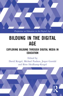 Bildung in the Digital Age: Explorarea Bildung prin intermediul mediilor digitale în educație - Bildung in the Digital Age: Exploring Bildung through Digital Media in Education