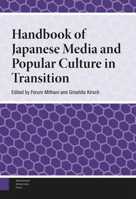Manual de mass-media japoneză și cultură populară în tranziție - Handbook of Japanese Media and Popular Culture in Transition