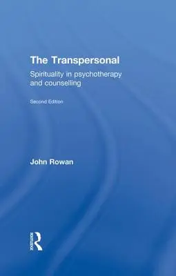 The Transpersonal: Spiritualitatea în psihoterapie și consiliere - The Transpersonal: Spirituality in Psychotherapy and Counselling