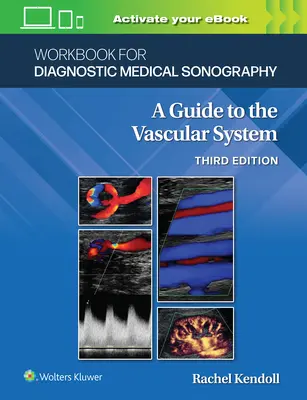 Manual de lucru pentru Diagnostic Medical Sonography: The Vascular Systems - Workbook for Diagnostic Medical Sonography: The Vascular Systems