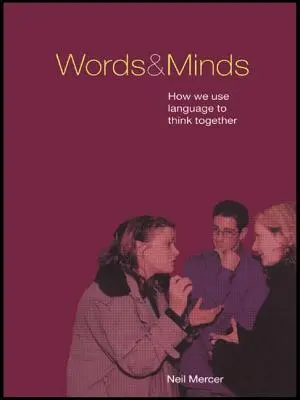 Cuvinte și minți: Cum folosim limbajul pentru a gândi împreună - Words and Minds: How We Use Language to Think Together