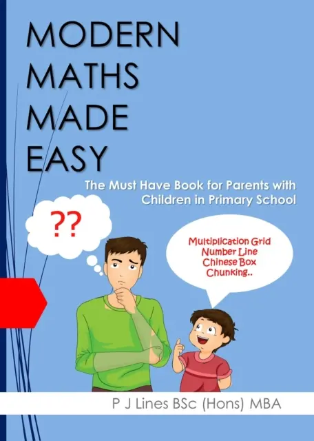 Modern Maths Made Easy - Cartea indispensabilă pentru părinții cu copii în școala primară - Modern Maths Made Easy - The Must Have Book for Parents with Children in Primary School