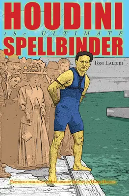 Houdini: Vrăjitorul suprem - Houdini: The Ultimate Spellbinder