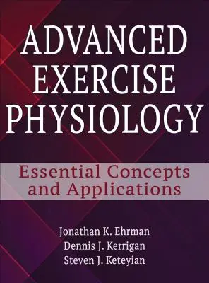 Fiziologia avansată a exercițiului fizic: Concepte și aplicații esențiale - Advanced Exercise Physiology: Essential Concepts and Applications