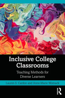Săli de clasă universitare incluzive: Metode de predare pentru cursanți diverși - Inclusive College Classrooms: Teaching Methods for Diverse Learners