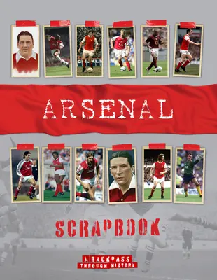Arsenal Scrapbook: O trecere înapoi prin istorie - Arsenal Scrapbook: A Backpass Through History