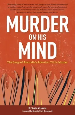 Murder on His Mind: Povestea asasinatului de la clinica de avorturi din Australia - Murder on His Mind: The Story of Australia's Abortion Clinic Murder