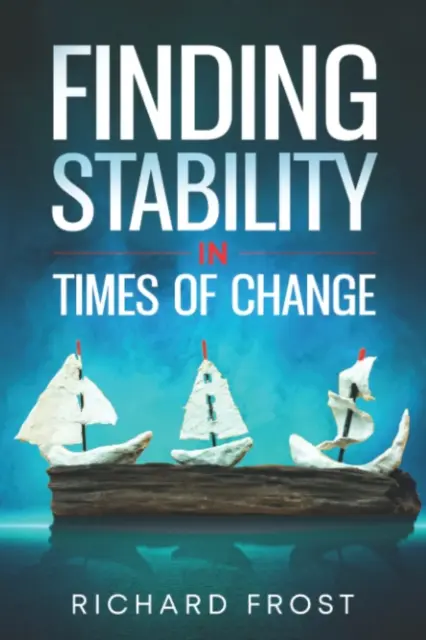 Găsirea stabilității în vremuri de schimbare - Finding Stability in Times of Change