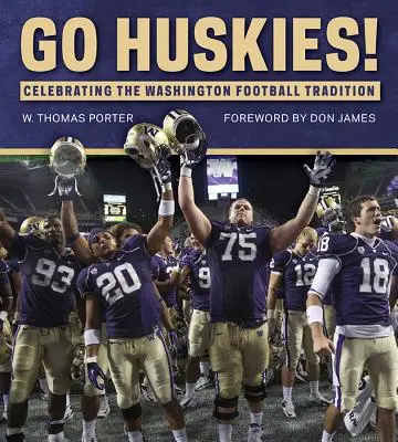 Go Huskies!: Sărbătorirea tradiției fotbalistice din Washington - Go Huskies!: Celebrating the Washington Football Tradition