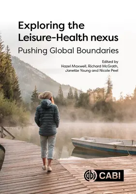 Explorarea legăturii dintre petrecerea timpului liber și sănătate: Depășirea limitelor globale - Exploring the Leisure - Health Nexus: Pushing Global Boundaries