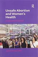 Avortul nesigur și sănătatea femeilor: Schimbare și liberalizare - Unsafe Abortion and Women's Health: Change and Liberalization