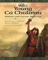 Cititorii lumii noastre: Tânărul Cu Chulainn, atlet și viitor războinic - engleză britanică - Our World Readers: Young Cu Chulainn, Athlete and Future Warrior - British English