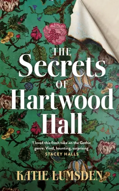 Secretele Hartwood Hall - Romanul gotic misterios și atmosferic pentru fanii lui Stacey Halls - Secrets of Hartwood Hall - The mysterious and atmospheric gothic novel for fans of Stacey Halls