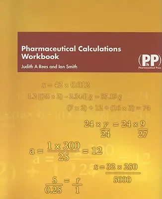 Manual de calcul farmaceutic - Pharmaceutical Calculations Workbook