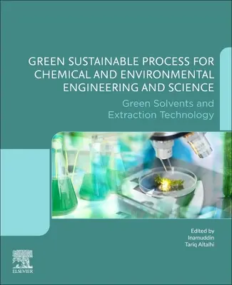 Green Sustainable Process for Chemical and Environmental Engineering and Science: Solvenți ecologici și tehnologie de extracție - Green Sustainable Process for Chemical and Environmental Engineering and Science: Green Solvents and Extraction Technology