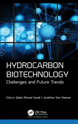 Biotehnologia hidrocarburilor: Provocări și tendințe viitoare - Hydrocarbon Biotechnology: Challenges and Future Trends