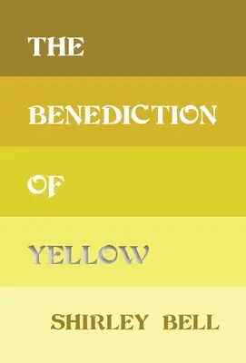 Binecuvântarea galbenului - The Benediction of Yellow