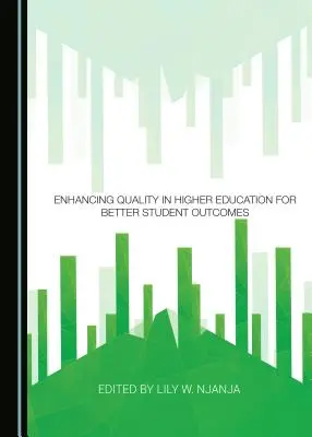 Îmbunătățirea calității în învățământul superior pentru rezultate mai bune pentru studenți - Enhancing Quality in Higher Education for Better Student Outcomes