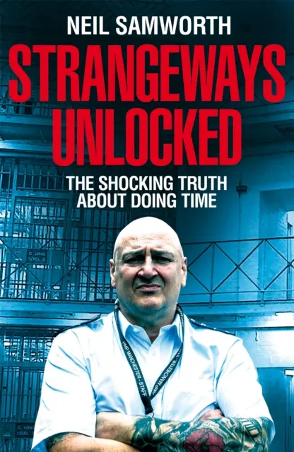 Strangeways Unlocked - Adevărul șocant despre viața în spatele gratiilor - Strangeways Unlocked - The Shocking Truth about Life Behind Bars