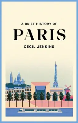 O scurtă istorie a Parisului - A Brief History of Paris