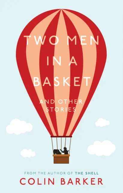 Doi bărbați într-un coș și alte povestiri - Two Men in a Basket and other Stories