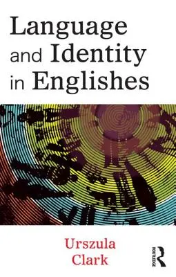 Limba și identitatea în limba engleză - Language and Identity in Englishes
