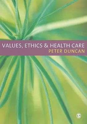 Valori, etică și îngrijirea sănătății - Values, Ethics and Health Care