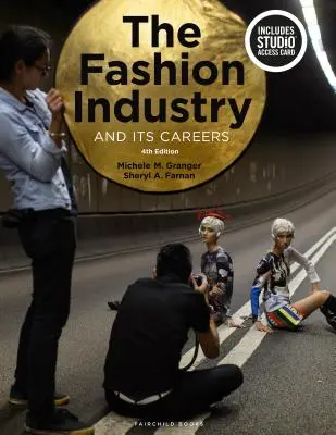 Industria modei și carierele sale: Bundle Book + Studio Access Card [Cu cod de acces] - The Fashion Industry and Its Careers: Bundle Book + Studio Access Card [With Access Code]