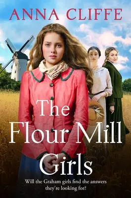 The Flour Mill Girls: O nouă saga înălțătoare despre război, familie și dragoste (The Flour Mill Girls Book 1) - The Flour Mill Girls: An Uplifting New Saga of War, Family and Love (the Flour Mill Girls Book 1)