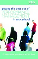 Obținerea celor mai bune rezultate din managementul performanței în școala dumneavoastră - Getting the Best Out of Performance Management in Your School