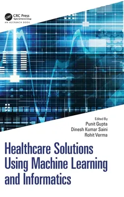 Soluții de asistență medicală utilizând învățarea automată și informatică - Healthcare Solutions Using Machine Learning and Informatics