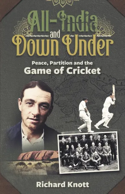All-India and Down Under: Pace, Partiție și jocul de cricket - All-India and Down Under: Peace, Partition and the Game of Cricket