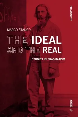 Idealul și realul: Studii în pragmatism - The Ideal and the Real: Studies in Pragmatism