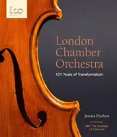 London Chamber Orchestra - 101 ani de transformare - London Chamber Orchestra - 101 Years of Transformation